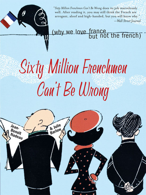 Title details for Sixty Million Frenchmen Can't Be Wrong by Jean Nadeau - Available
